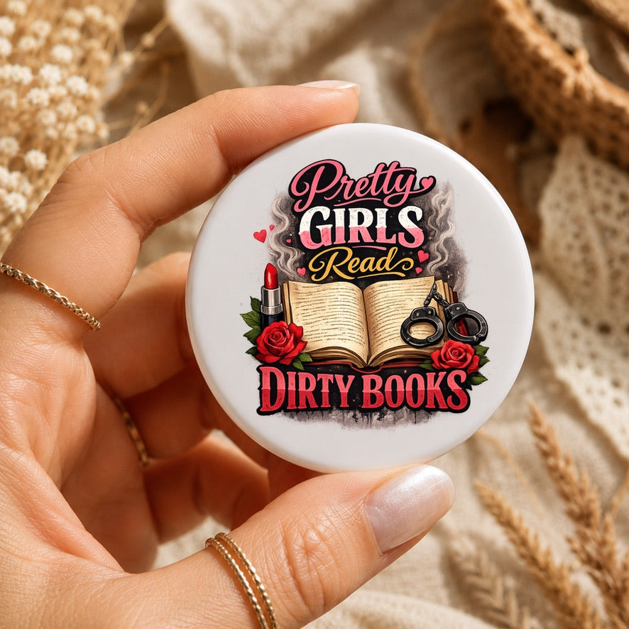 Pretty Girls Read Dirty Books Badge | Spicy Romance Book Lover Pin Badge | BookTok Button Badge | Smut Reader Gift | Bookworm Accessory