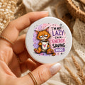 I'm Not Lazy, I'm in Energy Saving Mode Badge | Funny Cat Pin Badge | Coffee Lover Button Badge | Sarcastic Novelty Gift
