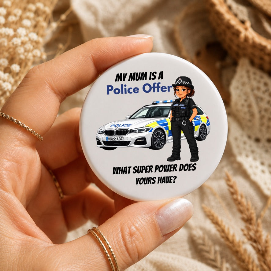 My Mum Is A Police Officer Badge | Police Mum Gift Badge | Police Officer Pin Badge | Mother's Day Police Gift | Police Family Button Badge