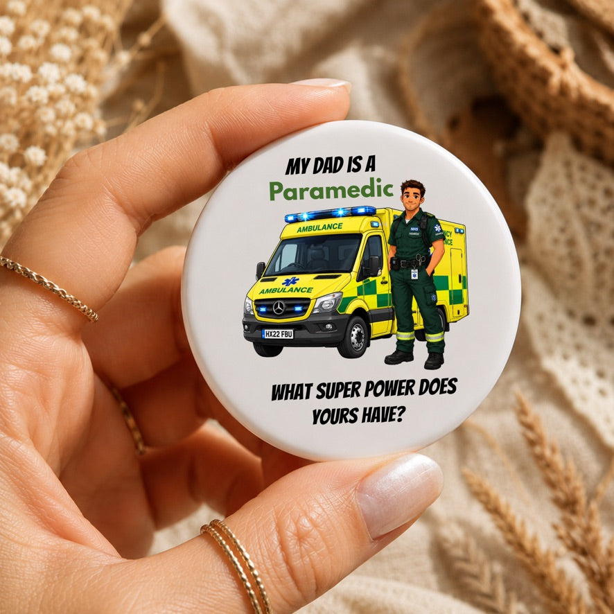 My Dad Is A Paramedic Badge | Paramedic Dad Gift Badge | NHS Ambulance Pin Badge | Father's Day Paramedic Gift | Emergency Services Button Badge