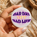 Bad Day Not Bad Life Badge | Positive Quote Button Badge | Mental Health Pin | Motivational Gift | Retro Aesthetic Badge