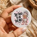 Too Tired To Be This Nice Badge | Funny Coffee Pin Badge | Sarcastic Badge | Cute Granny Button Badge | Gift for Coffee Lovers