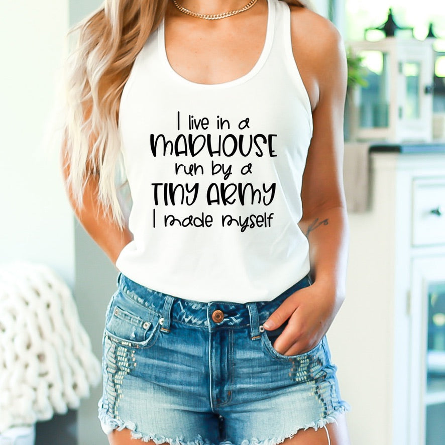 I Live In A Madhouse Run By A Tiny Army I Made Myself Vest Top, Funny Mum Tank Top, Mom Life Racerback, Mother's Day Gift, Women's Summer Vest