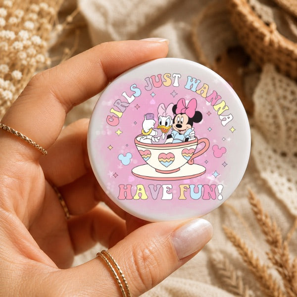 Girls Just Wanna Have Fun Disney Badge 52mm | Disney Trip Button Badge | Family Holiday Badge | Matching Disney Accessories