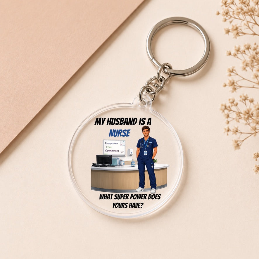 My Husband Is a Nurse Keyring | Nurse Husband Gift | Acrylic Nurse Keychain | Gift for Male Nurse | Healthcare Appreciation Gift