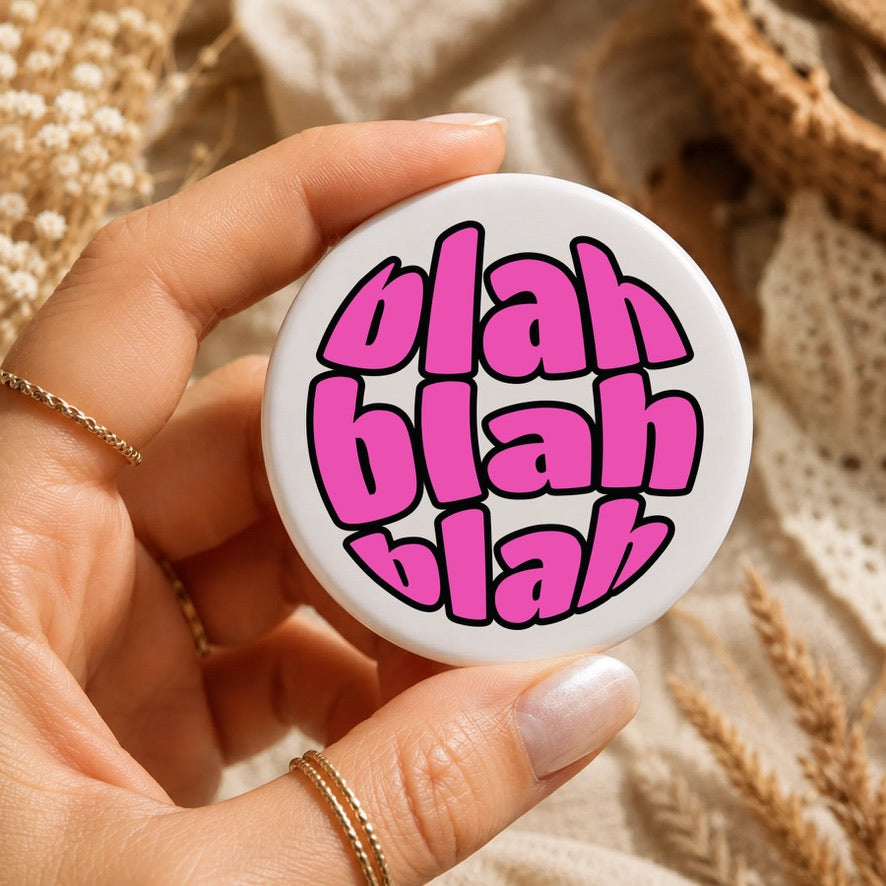 Blah Blah Blah Badge | Funny Sarcastic Button Badge | Pink Retro Pin Badge | Sassy Accessory | Novelty Gift